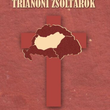Trianoni Zsoltárok - Trianon A Bibliában - Magyaroknak -