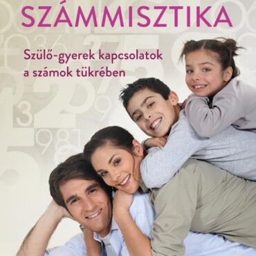 Számmisztika - Szülő-Gyerek Kapcsolatok A Számok Tükrében