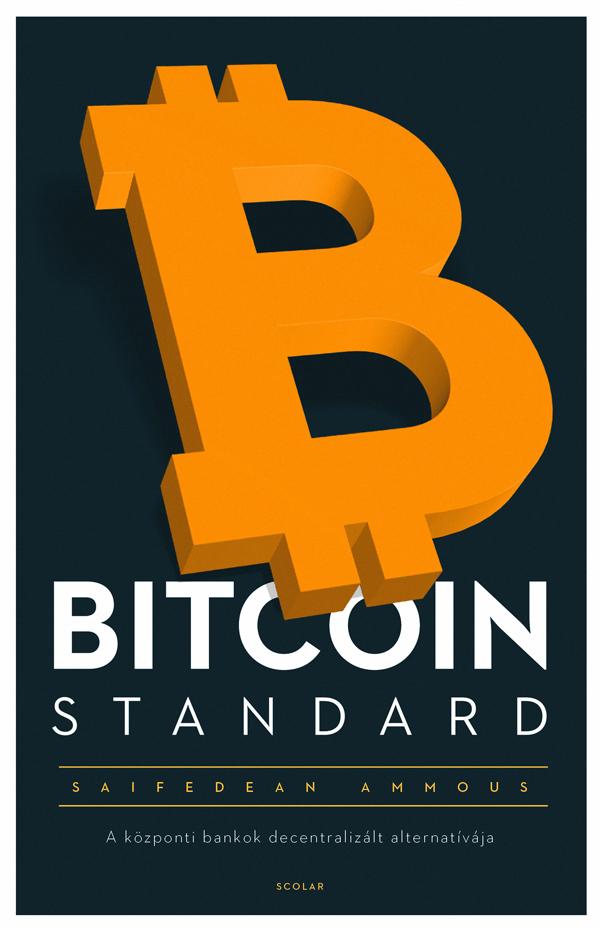 Bitcoin Standard - A Központi Bankok Decentralizált Alternatívája - Fűzött