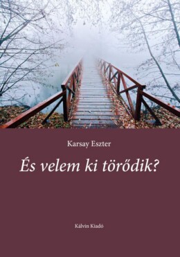 És Velem Ki Törődik?