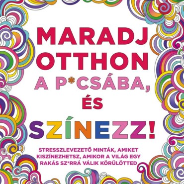 Maradj Otthon A P*Csába, És Színezz!