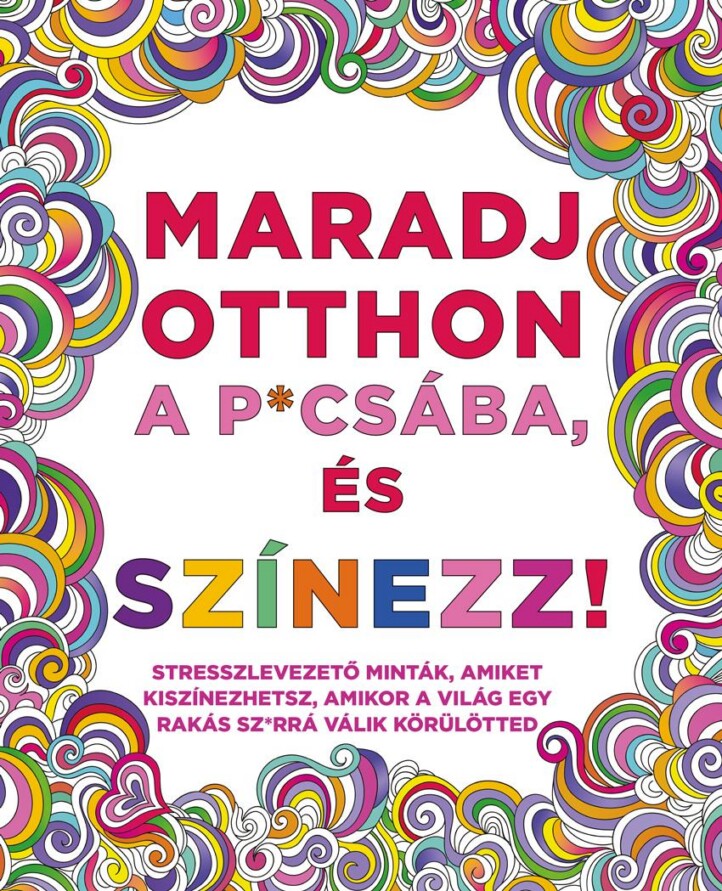 Maradj Otthon A P*Csába, És Színezz!