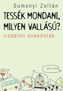 Tessék Mondani, Milyen Vallású? - Irodalmi Anekdoták