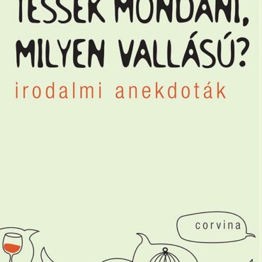Tessék Mondani, Milyen Vallású? - Irodalmi Anekdoták