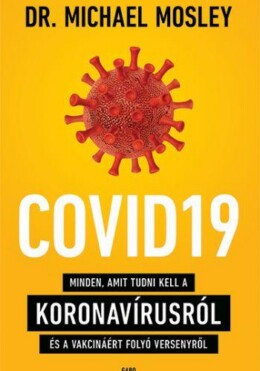 Covid19 - Minden, Amit Tudni Kell A Koronavírusról És A Vakcináért Folyó Verseny