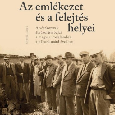 Az Emlékezet És A Felejtés Helyei - A Vészkorszak Ábrázolásmódjai A Magyar