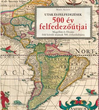 500 Év Felfedezőútjai - Utak És Felfedezések