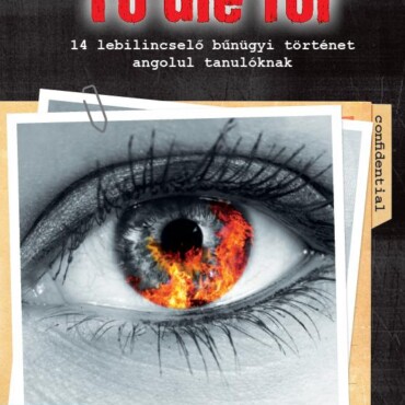 To Die For - Angol Olvasmány B1-B2 Szint (Pons)