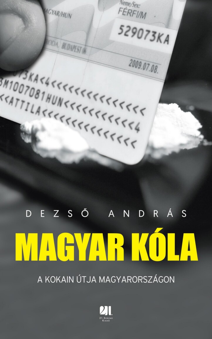 Magyar Kóla - A Kokain Útja Magyarországon