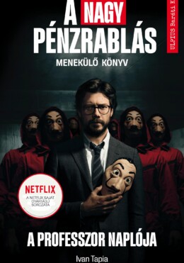A Nagy Pénzrablás - A Professzor Naplója - Menekülő Könyv