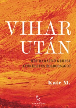 Vihar Után - Hét Barátnő Keresi A Tökéletes Boldogságot