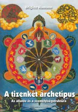 A Tizenkét Archetípus - Átdolgozott Kiadás!