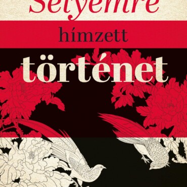 Selyemre Hímzett Történet - Sorskönyvek -