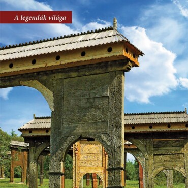 Székelyföld -  A Legendák Világa