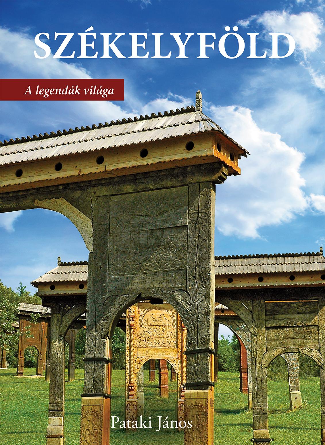 Székelyföld - A Legendák Világa