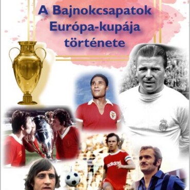 A Bajnokcsapatok Európa-Kupája Története