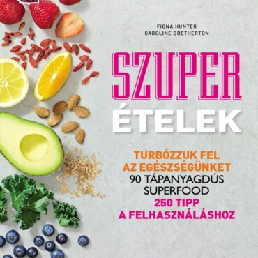 Szuperételek - Turbózzuk Fel Az Egészségünket