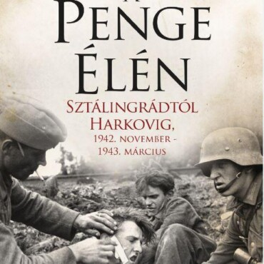 A Penge Élén - Sztálingrádtól Harkovig, 1942. November-1943. Március