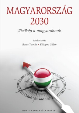 Magyarország 2030 - Jövőkép A Magyaroknak
