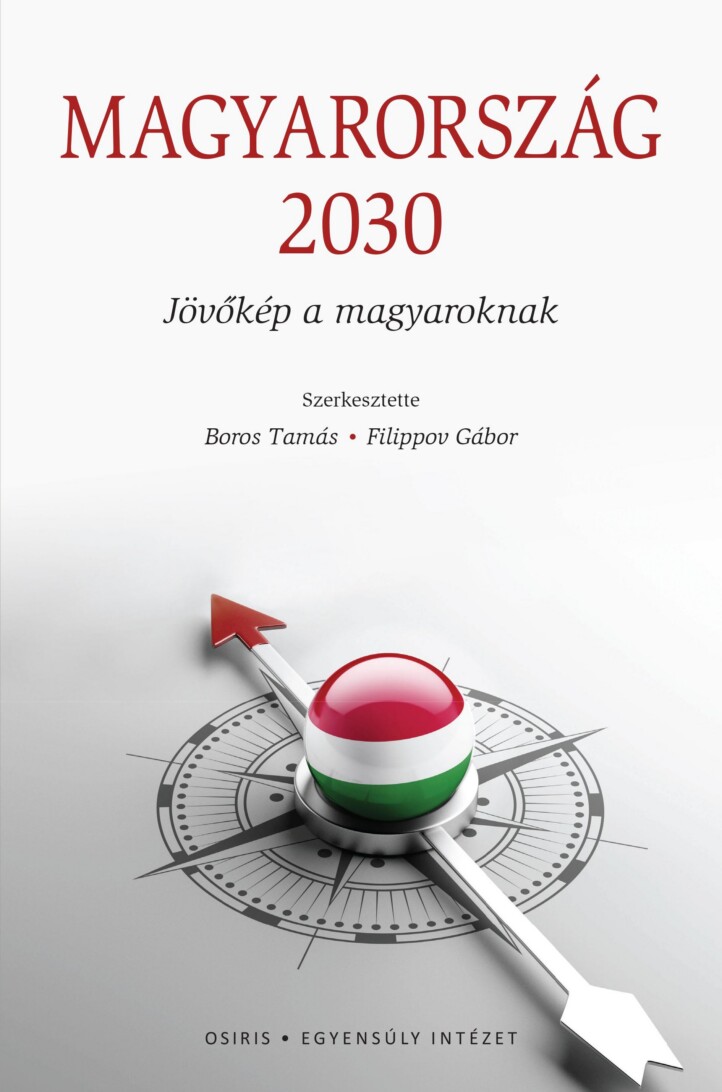 Magyarország 2030 - Jövőkép A Magyaroknak