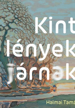 Kint Lények Járnak