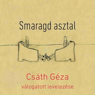 Smaragd Asztal - Csáth Géza Válogatott Levelezése