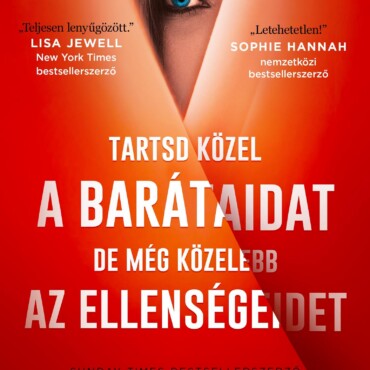 Tartsd Közel A Barátaidat, De Még Közelebb Az Ellenségeidet