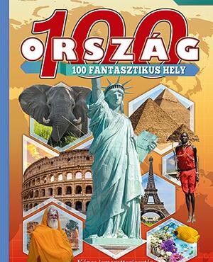 100 Ország 100 Fantasztikus Hely - Képes Ismeretterjesztés Gyerekeknek