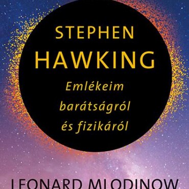 Stephen Hawking - Emlékeim Barátságról És Fizikáról