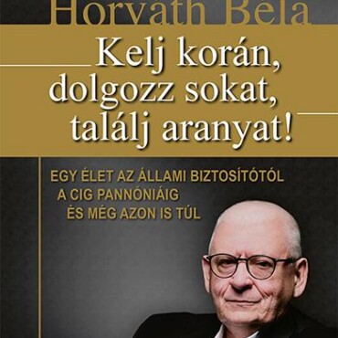 Kelj Korán, Dolgozz Sokat, Találj Aranyat!