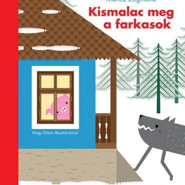 Kismalac Meg A Farkasok - Klasszikusok Kicsiknek