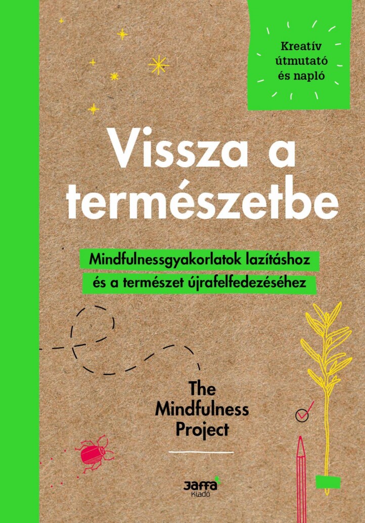 Vissza A Természetbe - Mindfulnessgyakorlartok Lazításhoz És A Természet Újrafel