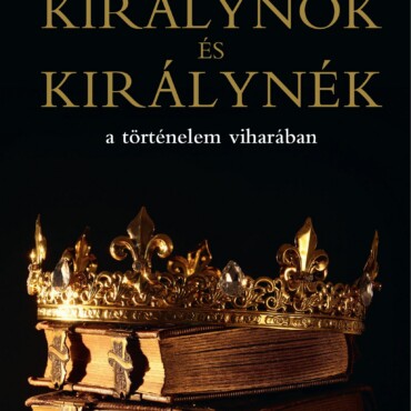 Királynők És Királynék - A Történelem Viharában