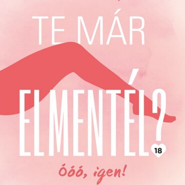 Te Már Elmentél? - Orgazmuskalauz Minden Nő Számára