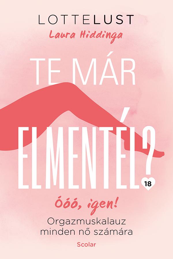 Te Már Elmentél? - Orgazmuskalauz Minden Nő Számára