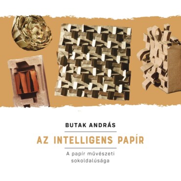 Az Intelligens Papír - A Papír Művészeti Sokoldalúsága