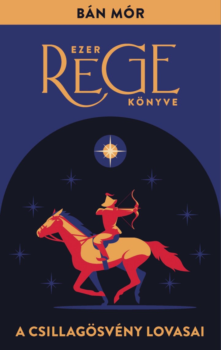 A Csillagösvény Lovasai - Ezer Rege Könyve