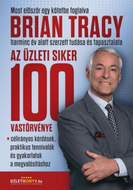 Az Üzleti Siker 100 Vastörvénye