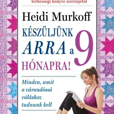 Készüljünk Arra A 9 Hónapra!