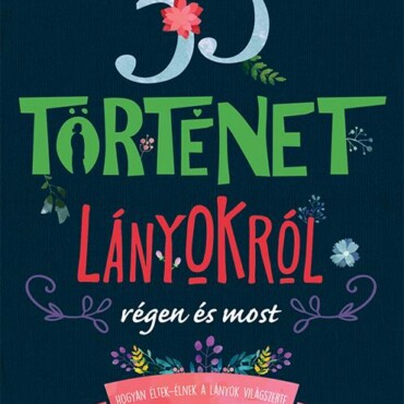 33 Történet Lányokról Régen És Most