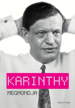Karinthy Megmondja