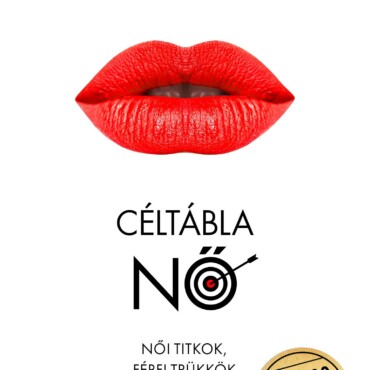 Céltábla Nő - Női Titkok, Férfi Trükkök