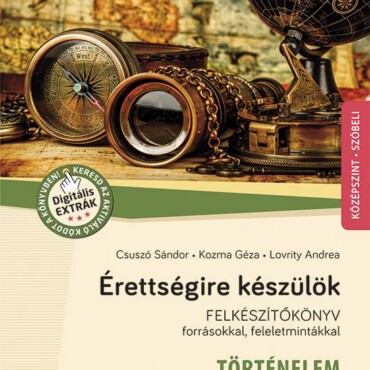 Érettségire Készülök - Történelem - 83 Kidolg. Szóbeli Tétel, Középszint