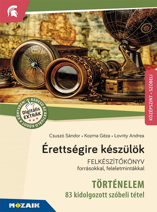Érettségire Készülök - Történelem - 83 Kidolg. Szóbeli Tétel, Középszint