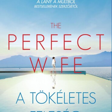 The Perfect Wife - A Tökéletes Feleség