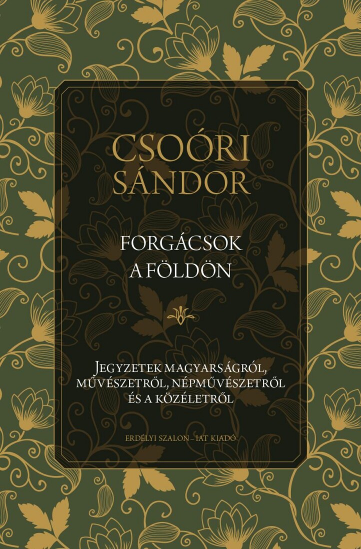 Forgácsok A Földön - Jegyzetek Magyarságról, Művészetről, Népművészetről És A K