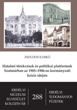 Hatalmi Törekvések És Politikai Platformok Szatmárban Az 19051906-Os Kormányzat
