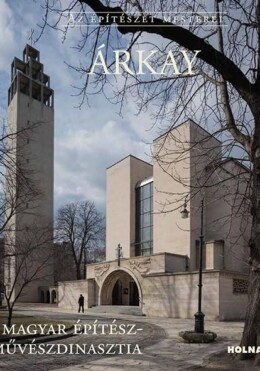 Árkay - Az Építészet Mesterei
