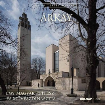 Árkay - Az Építészet Mesterei