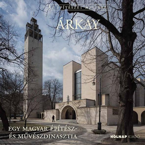 Árkay - Az Építészet Mesterei